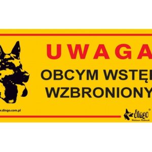 Dingo Tabliczka ostrzegawcza "Uwaga Obcym wstęp wzbroniony"